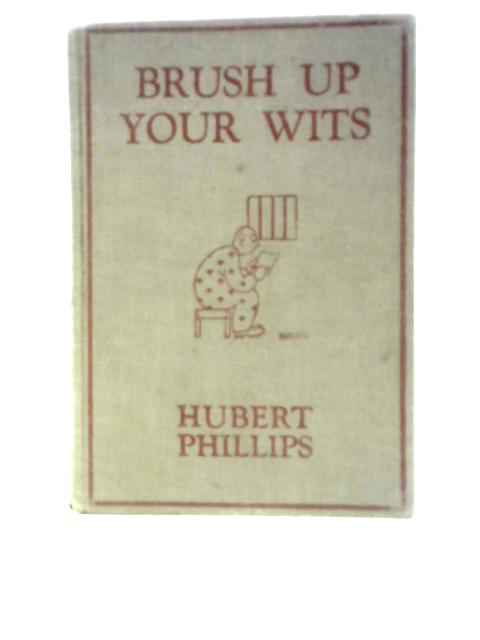 Brush Up Your Wits (Brush Up) von Hubert Phillips