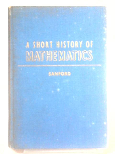 A Short History of Mathematics By Vera Sanford