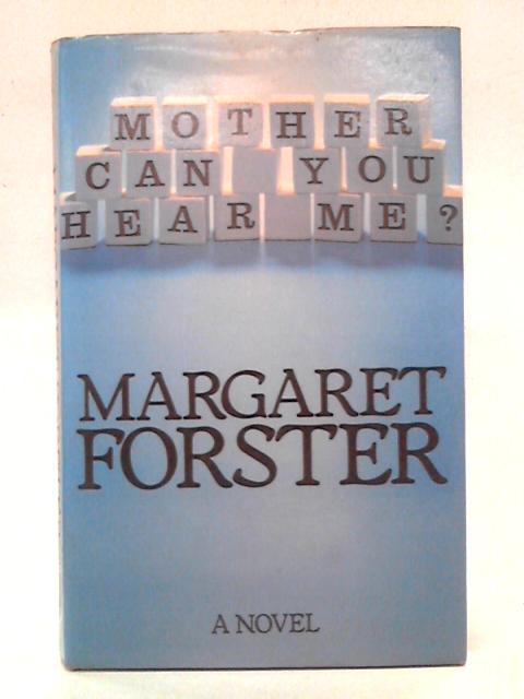 Mother Can You Hear Me By Margaret Forster