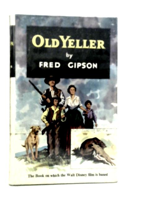 Old Yeller By Fred Gipson