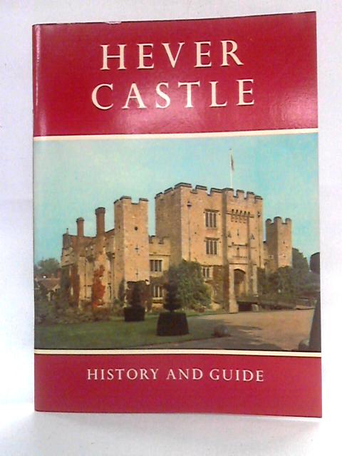 Hever Castle: History and Guide By Gavin, 2nd Baron Astor of Hever