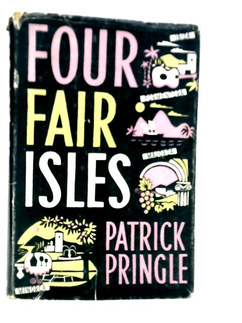 Four Fair Isles: Majorca, Minorca, Ibiza & Formentera von Patrick Pringle