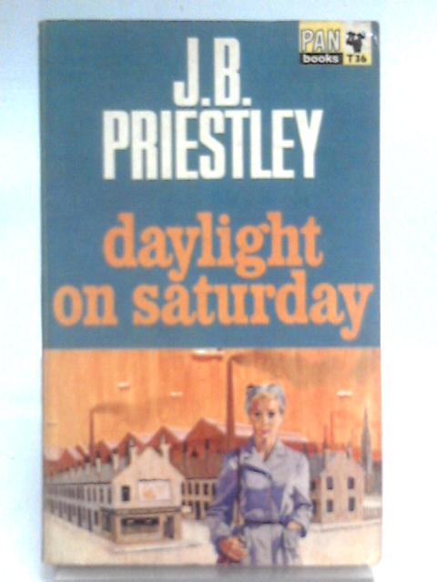 Daylight on Saturday By J. B. Priestley