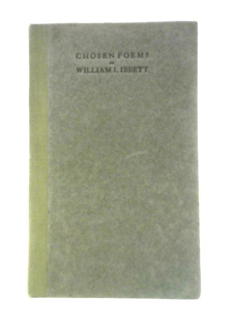 Chosen Poems of William J. Ibbett von William J.Ibbett