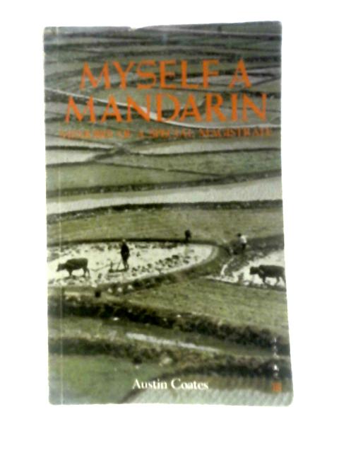 Myself a Mandarin (Writing in Asia Series) von Austin Coates