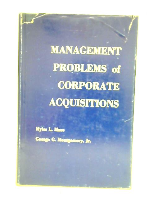 Management Problems of Corporate Acquisitions von Myles L. Mace