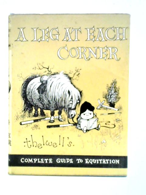 A Leg at Each Corner von Thelwell