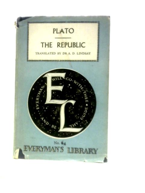 Plato's Republic By Plato A. D. Lindsay (Intro.)