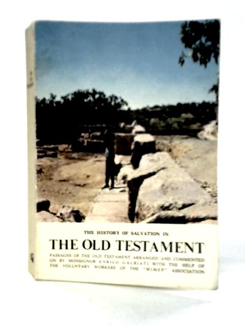 The History of Salvation in the Old Testament By Enrico Galbiati