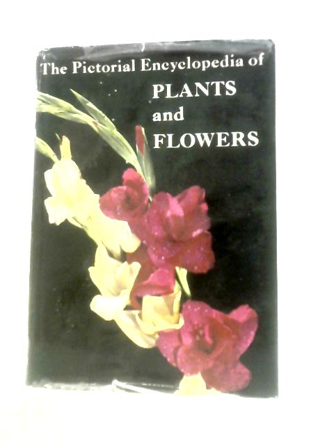 The Pictorial Encyclopedia of Plants and Flowers By F.A.Novak