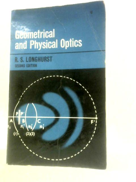 Geometrical and Physical Optics By Richard Samuel Longhurst