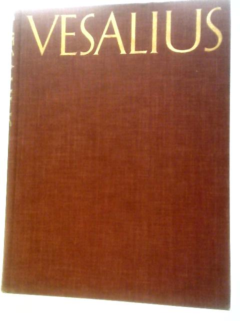 The Illustrations From The Works Of Andreas Vesalius: Of Brussels By .J.B. DeC M.Saunders and Charles D O'Malley