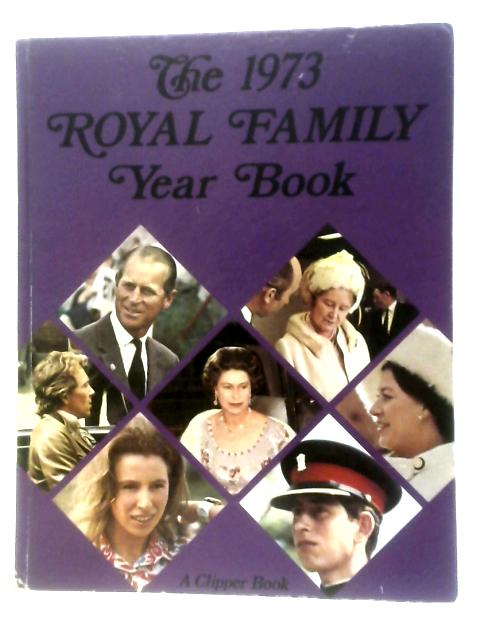 The 1973 Royal Family Year Book By Margaret Reynelle