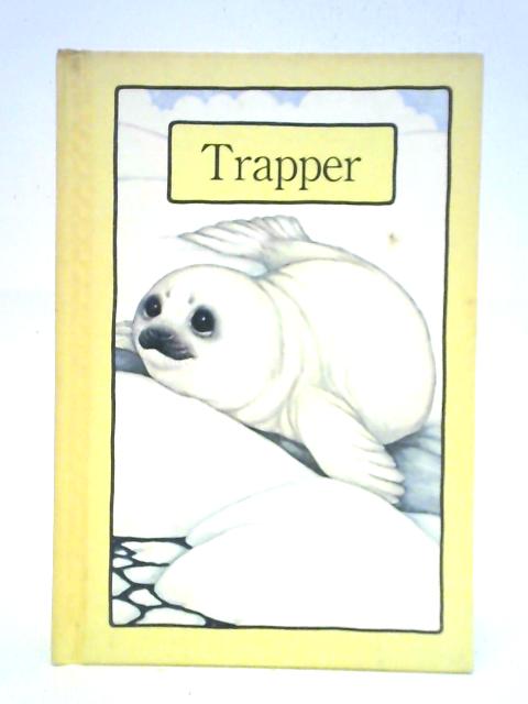 Trapper By Stephen Cosgrove Robin James (illus.)