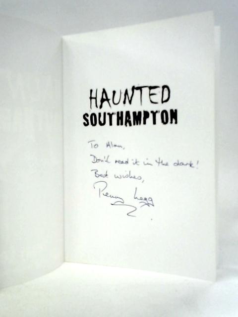 Haunted Southampton By Penny Legg