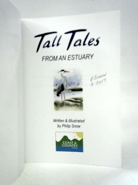 Tall Tales from an Estuary By Philip Snow