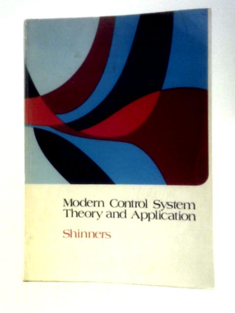 Modern Control System Theory and Application (World Student S.) By Stanley M.Shinners