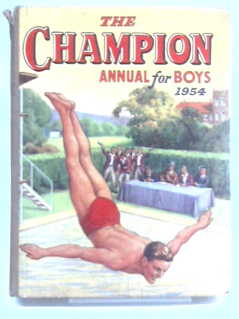 The Champion Annual for Boys 1954 By Various