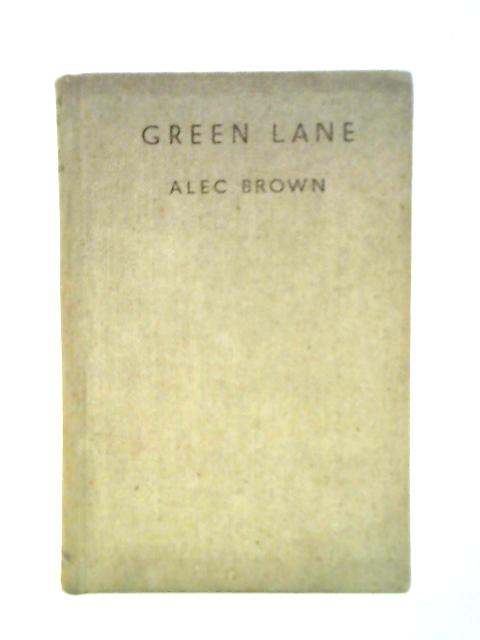 Green Lane Or Murder At Moat Farm von Alec Brown