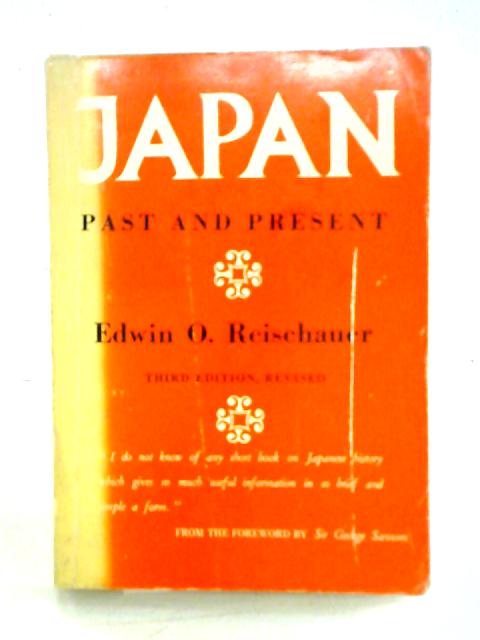 Japan Past and Present By Edwin O. Reischauer