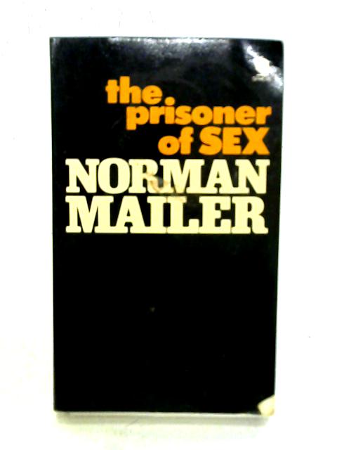 The Prisoner of Sex von Norman Mailer