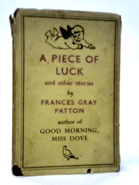 A Piece of Luck and Other Stories By Frances Gray Patton