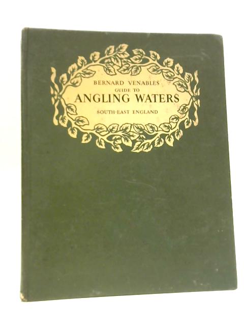 Guide To Angling Waters von Bernard Venables