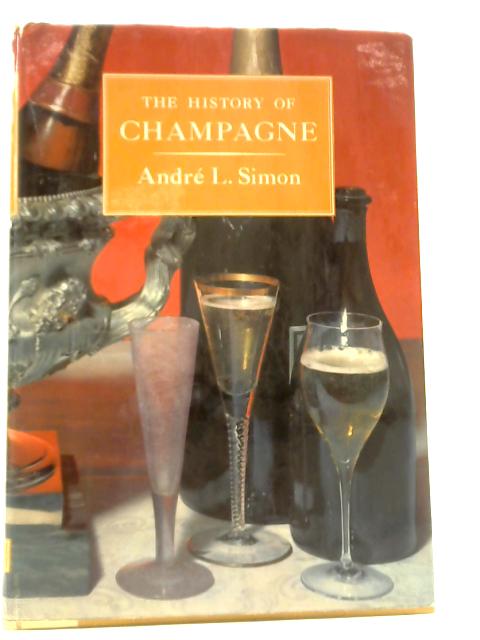 The History of Champagne By Andre L. Simon