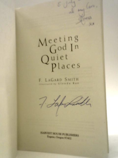 Meeting God In Quiet Places By F. LaGard Smith