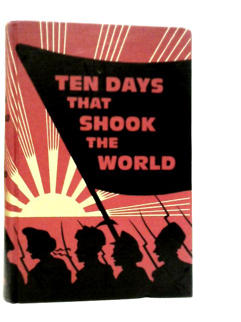 Ten Days That Shook the World By John Reed