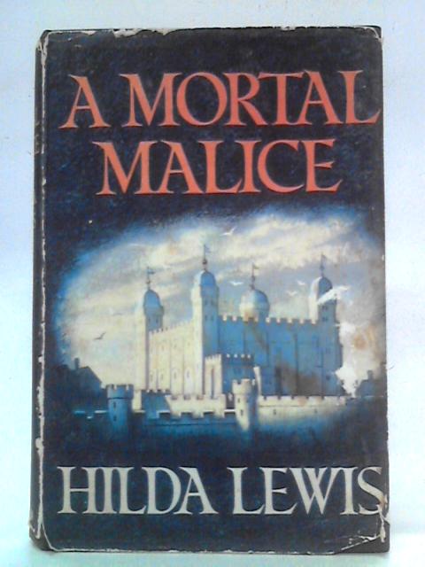 A Mortal Malice By Hilda Lewis