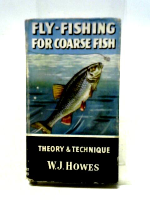 Fly-Fishing for Coarse Fish von William J. Howes