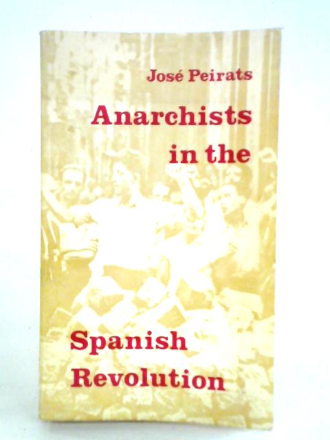 Anarchists in the Spanish Revolution By Jose Peirats