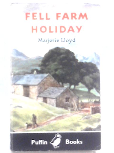 Fell Farm Holiday By Marjorie Lloyd