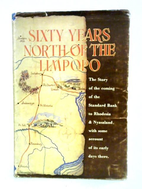 Sixty Years North of the Limpopo von James A. Henry