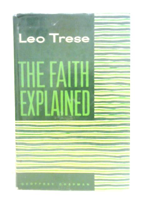 The Faith Explained By Leo J. Trese