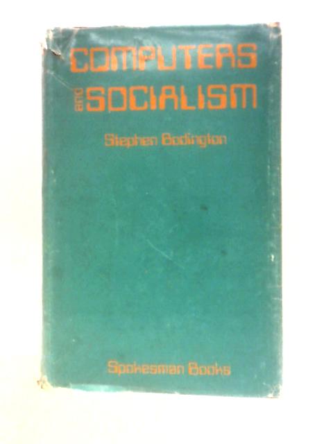 Computers and Socialism von Stephen Bodington