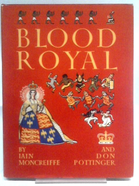 Blood Royal (Cheerfully Illustrated) By Iain Moncreiffe