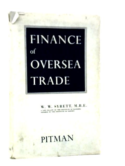 Finance of Oversea Trade von W.W.Syrett