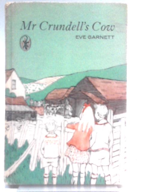 Mr. Crundell's Cow By Eve Garnett