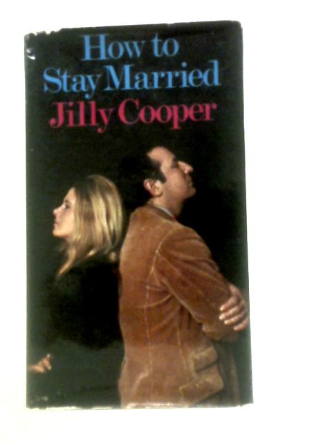 How to Stay Married von Jilly Cooper