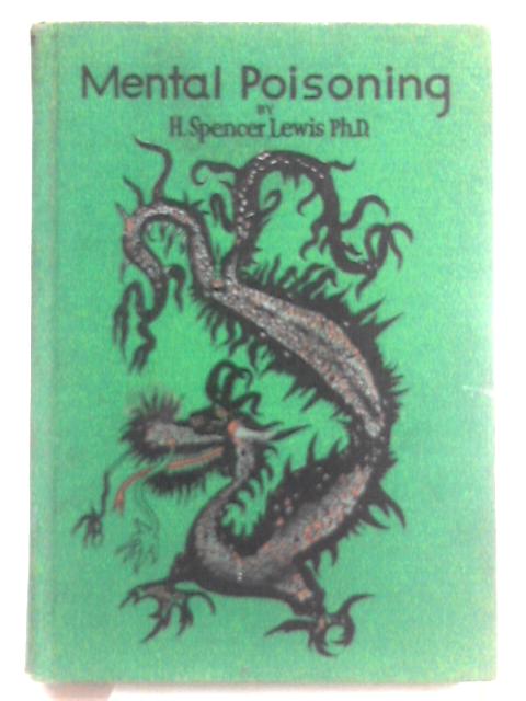 Mental Poisoning By H. Spencer Lewis