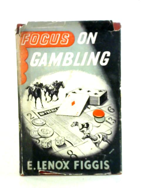 Focus on Gambling von E. L. Figgis