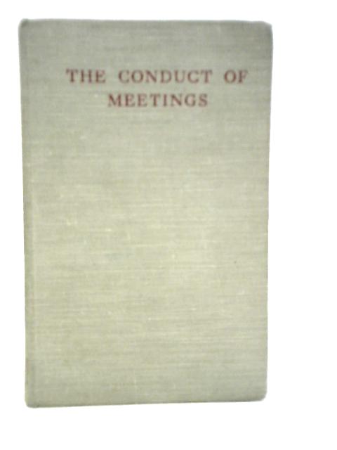 The Conduct of Meetings By Cecil A.Newport