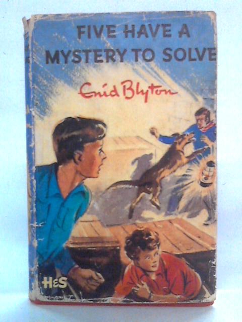 Five Have a Mystery to Solve By Enid Blyton