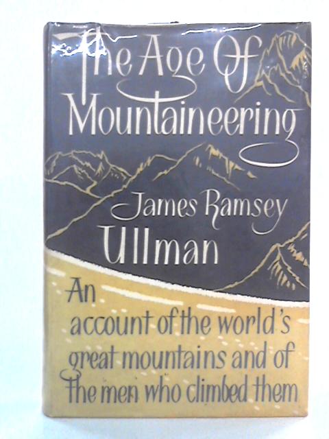 The Age of Mountaineering By James Ramsey Ullman