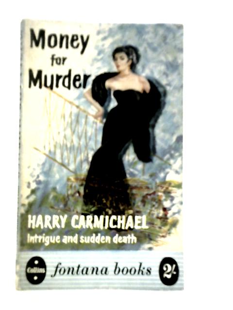 Money for Murder von Harry Carmichael