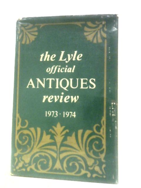 The Lyle Official Antiques Review: 1973 - 74 By Tony Curtis (Ed.)