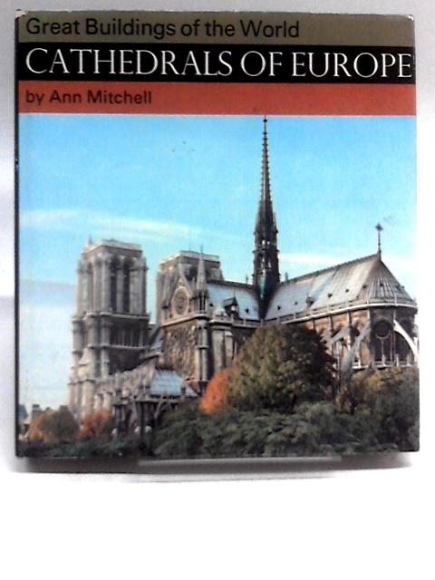 Cathedrals Of Europe: Great Buildings Of The World. von Ann Mitchell