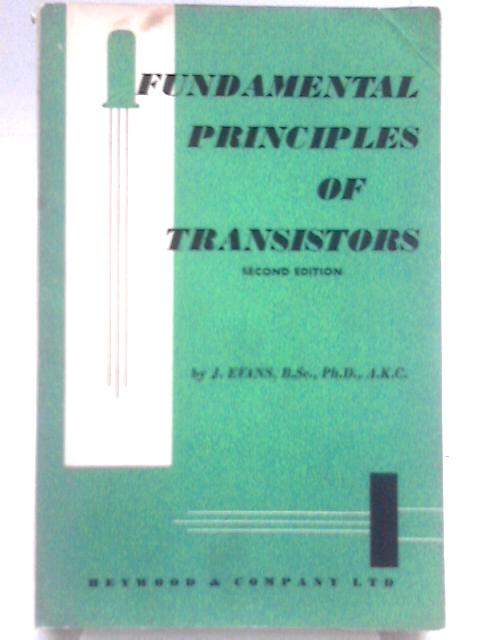 Fundamental Principles of Transistors von J Evans